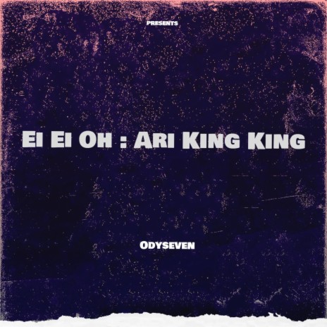 Ei Ei Oh : Ari King King | Boomplay Music