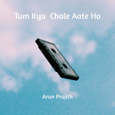 Tum Kyu Chale Aate Ho | Boomplay Music