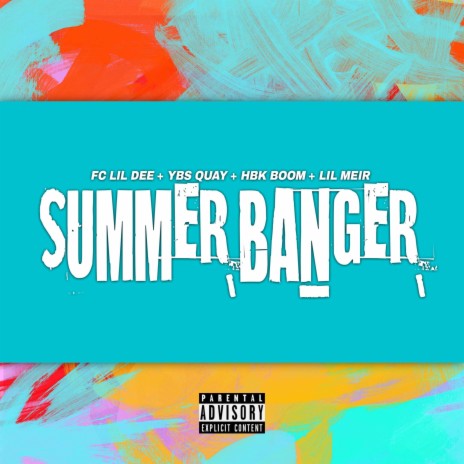 Summer Banger ft. FC Lil Dee, YBS Quay & Lil Meir | Boomplay Music