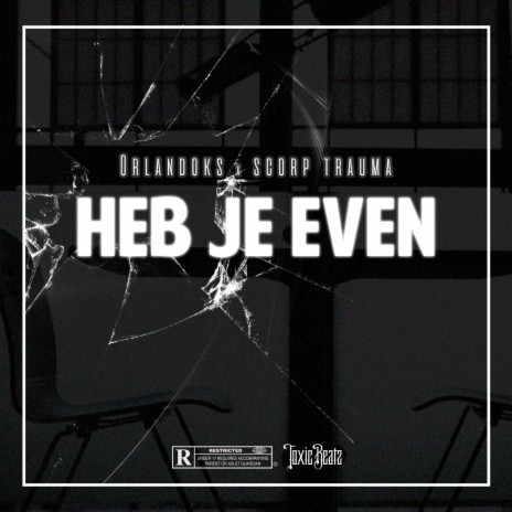 Heb Je Even (feat. Scorp Trauma) | Boomplay Music