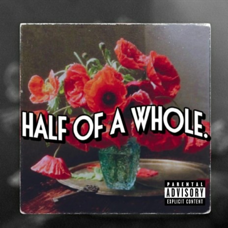 Half of a whole. ft. HeadInAKnot | Boomplay Music