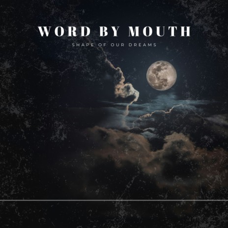 Word by mouth | Boomplay Music