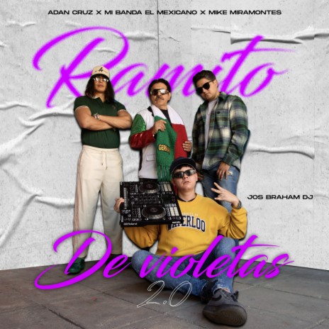 Ramito de Violetas 2.0 ft. Adán Cruz, JOS BRAHAM & Banda La Fugitiva De Mike Miramontes | Boomplay Music