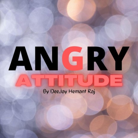 Angry Attitude | Boomplay Music