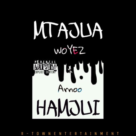 Mtajua Hamjui ft. Arnoo | Boomplay Music