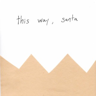 This Way, Santa