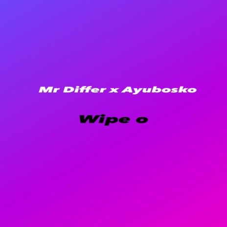 Wipe O ft. Ayubosko