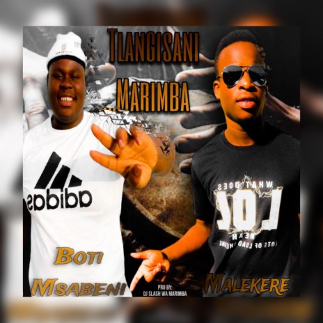 Tlangisani Marimba ft. Malerekere & Boti Msabeni | Boomplay Music
