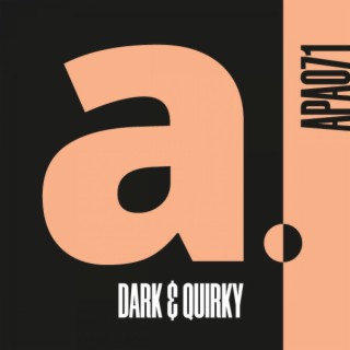 DARK & QUIRKY