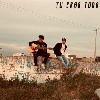 Tu eras todo (feat. HUNZ)