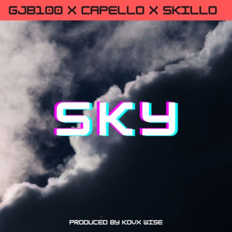 Sky ft. GJB100, Capello & Skillo | Boomplay Music