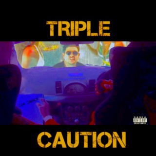 Triple Caution