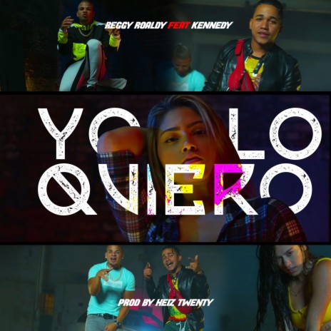 Yo Lo Quiero ft. Kennedy | Boomplay Music