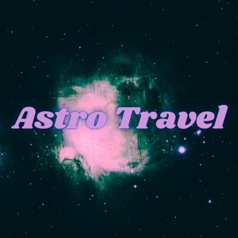 Astro Travel | Boomplay Music