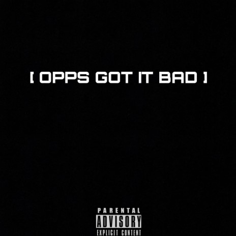 Opps Got It Bad | Boomplay Music