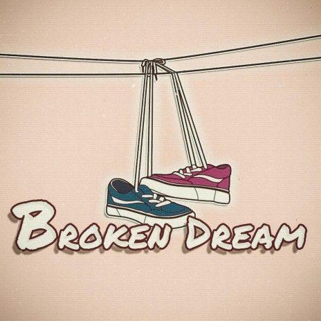 Broken Dream | Boomplay Music