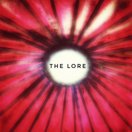 The Lore | Boomplay Music