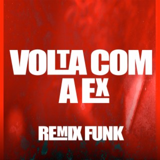 Volta Com a Ex (Remix Funk)