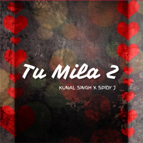 Tu Mila 2 (feat. Kunal Singh) | Boomplay Music