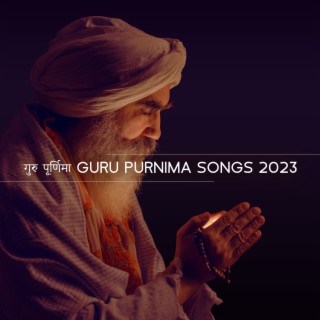 गुरु पूर्णिमा Guru Purnima Songs 2023 | Gurudev Bhajan – Devotional Music