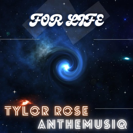 For Life ft. Tylor Rose
