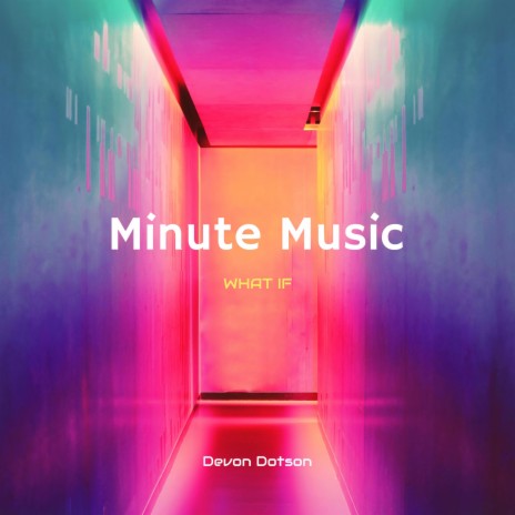 What If (Minute Mix) | Boomplay Music