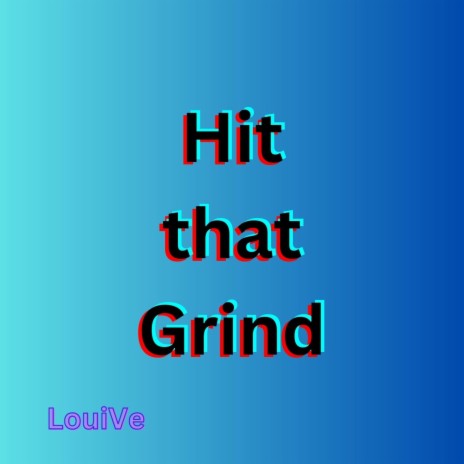 Hit that Grind | Boomplay Music