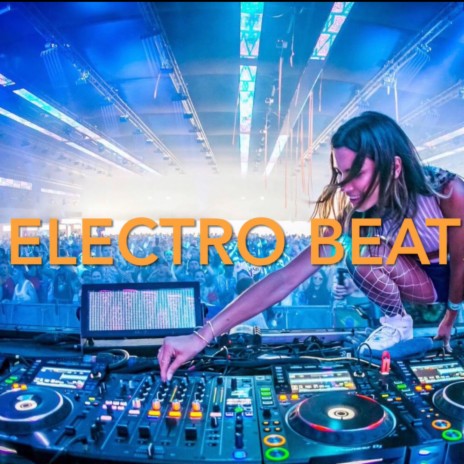 Electro Beat | Boomplay Music