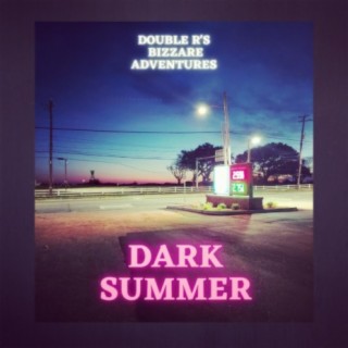 Double R's Bizzare Adventures: Dark Summer