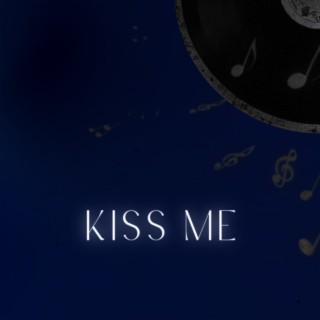 Kiss me ft. gimi lyrics | Boomplay Music