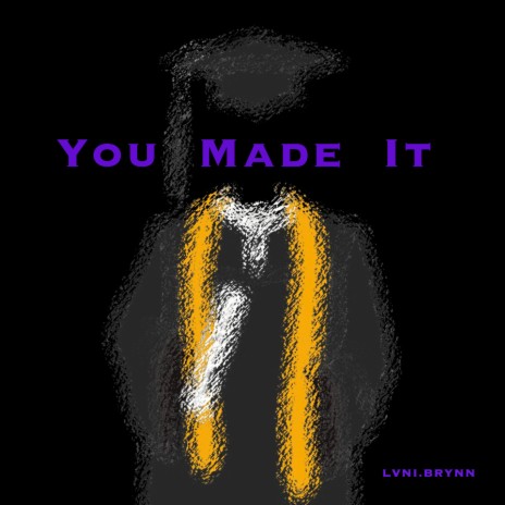 You Made It | Boomplay Music