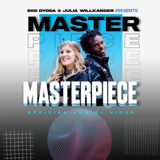 Masterpiece ft. Julia Willkander lyrics | Boomplay Music