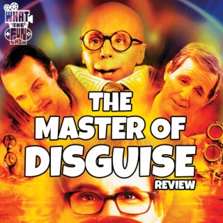 The Master of Disguise a WhatTheFun Show review