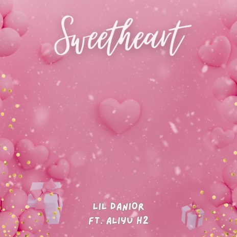 Sweetheart ft. Aliyu H2 | Boomplay Music