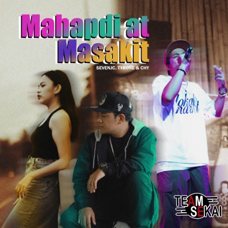Mahapdi at Masakit ft. SevenJC, Tyrone & Chy