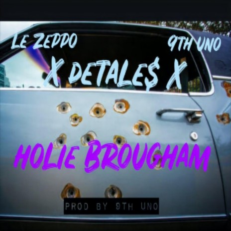 Holie Brougham ft. 9th Uno & Le Zeppo