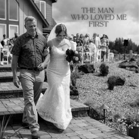 The Man Who Loved Me First | Boomplay Music