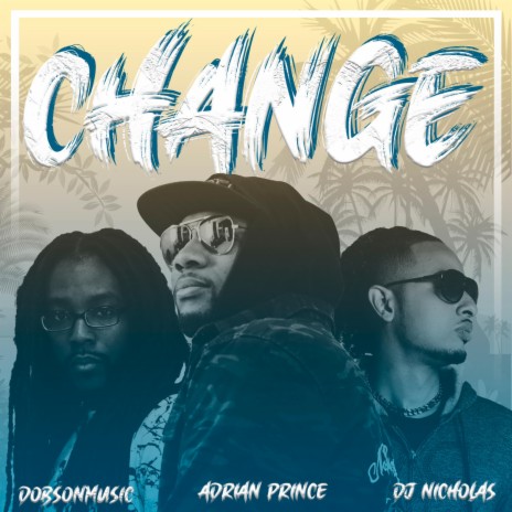Change (feat. Dobson Music & DJ Nicholas) | Boomplay Music