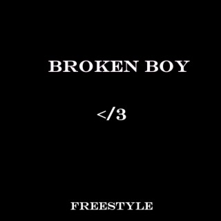 Broken Boy </3