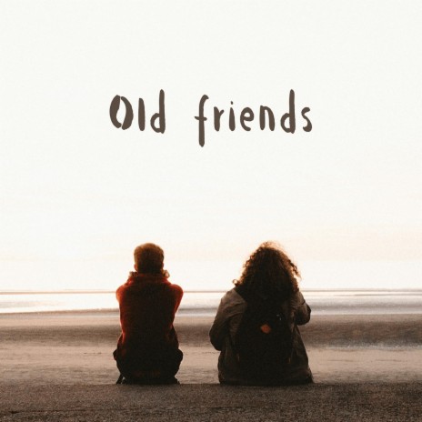 Old Friends | Boomplay Music