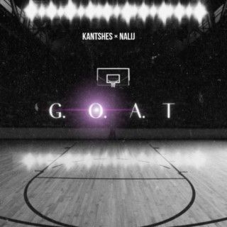 G.O.A.T ft. Kantshes lyrics | Boomplay Music