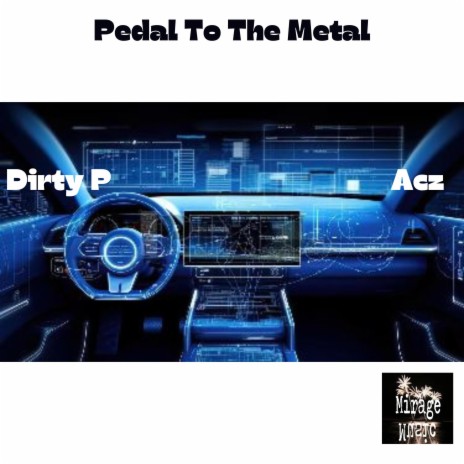 Pedal To The Metal ft. Dirty P | Boomplay Music