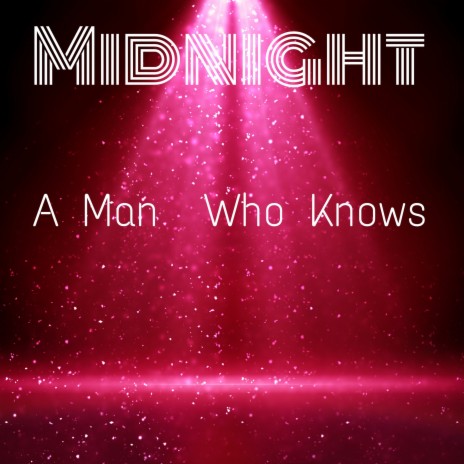 A Man Who Knows | Boomplay Music