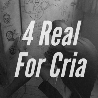 4Real For Cria