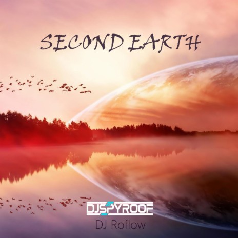 Second Earth ft. DJ RoFlow | Boomplay Music