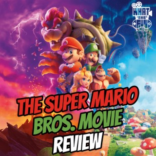 The Super Mario Bros. Review - What The Fun Show