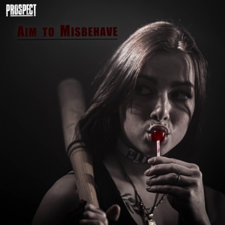 Aim to Misbehave | Boomplay Music