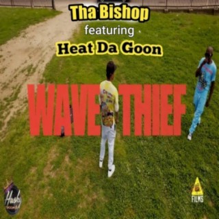 Wave Thief (feat. Heat Da Goon)
