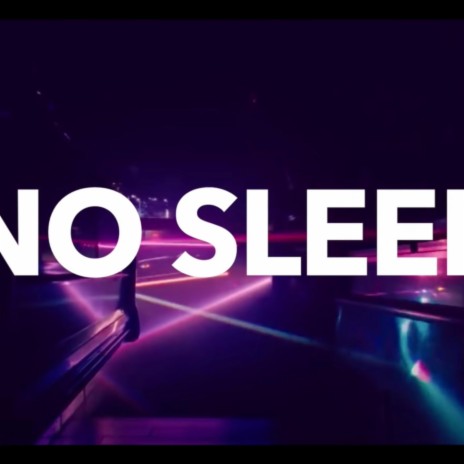 No Sleep | Boomplay Music