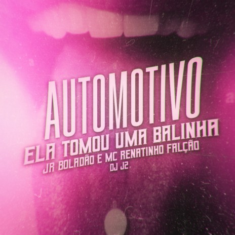 Automotivo Ela Tomou Uma Balinha ft. DJ J2 & Tropa da W&S | Boomplay Music